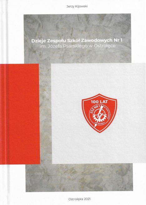 Dzieje Zespou Szk Zawodowych Nr 1 im Jzefa Psarskiego w Ostroce