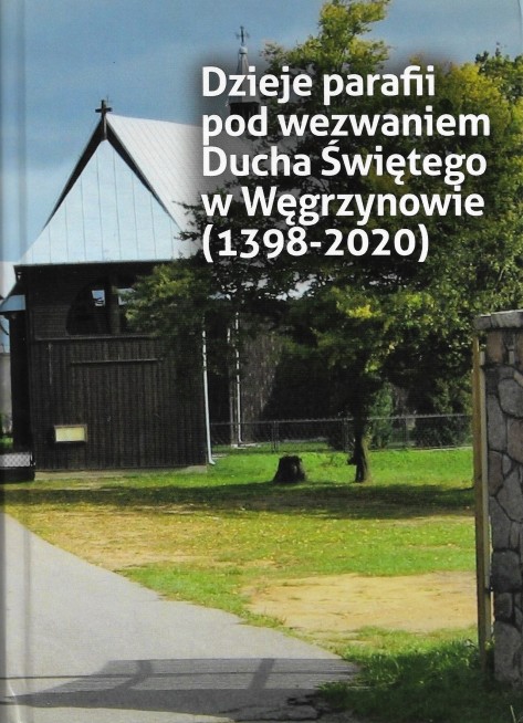 Dzieje parafii pod wezwaniem Ducha witego w Wgrzynowie 1398 2020